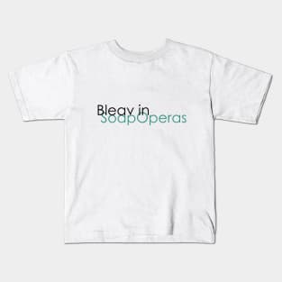 Bleav in Soap Operas - OLTL Kids T-Shirt